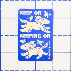 "Keep On Keeping On" Dog Sticker